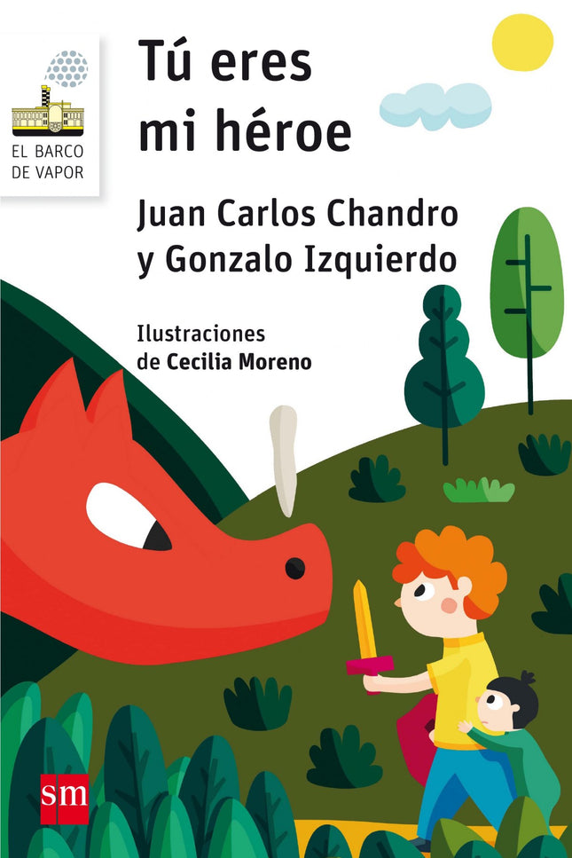 Libro Tú Eres Mi Heroe: A Raúl le encantan los libros, sobre todo, los de aventuras. Lo que más desea es convertirse en 