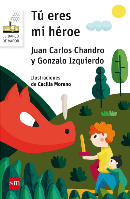 Libro Tú Eres Mi Heroe: A Raúl le encantan los libros, sobre todo, los de aventuras. Lo que más desea es convertirse en 
