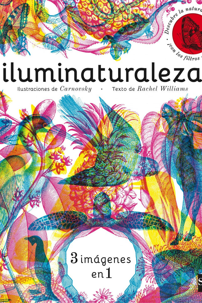 Libro Iluminaturaleza: ¿Has soñado alguna vez que duermes en plena naturaleza? Pues despierta y descubre un caleidoscopi