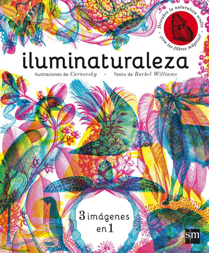 Libro Iluminaturaleza: ¿Has soñado alguna vez que duermes en plena naturaleza? Pues despierta y descubre un caleidoscopi