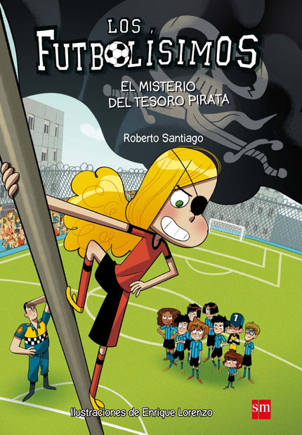 Libro El Misterio Del Tesoro Pirata: Los Futbolísimos van a jugar un partido de fútbol contra Los Justos, el equipo de u