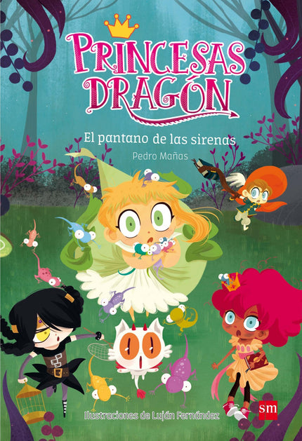 Libro El Pantano De Las Sirenas: Las princesas pueden ser de muchas maneras. Las hay deportistas, cursis, gruñonas, aleg