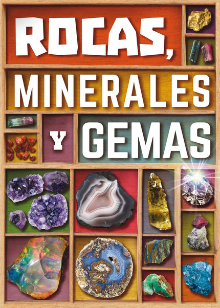 Libro Rocas, Minerales Y Gemas: Para viajar desde las cordilleras más altas hasta el fondo del mar, descubrir cómo se fo