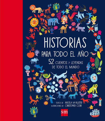 Libro Historias Para Todo El Año: ¿Qué le prometió la princesa a la rana? ¿Por qué se ve una liebre en la luna? ¿Quién f