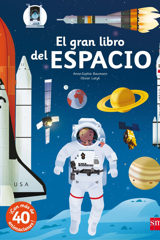 Libro El Gran Libro Del Espacio: Un libro sobre el espacio con más de 40 animaciones para descubrir cómo es el equipo de