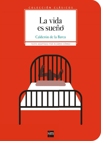 Libro La Vida Es Sueño: Un encuentro casual. Una lucha contra el destino. Apariencias que engañan. El deseo de libertad.