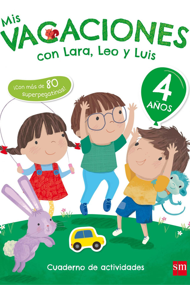 Libro Mis Vacaciones 4 Años Con Lara, Leo Y Luis: Estas vacaciones diviértete y repasa lo que has aprendido en el cole c