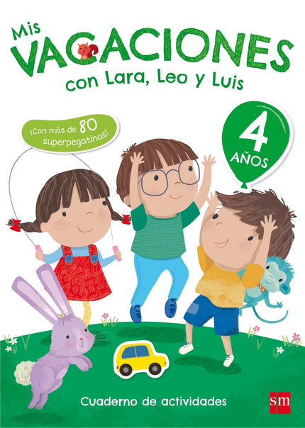 Libro Mis Vacaciones 4 Años Con Lara, Leo Y Luis: Estas vacaciones diviértete y repasa lo que has aprendido en el cole c