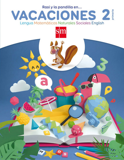 Libro Vacaciones 2º Primaria. Rasi Y La Pandilla En...: Te proponemos una forma diferente de repasar Lengua, Matemáticas