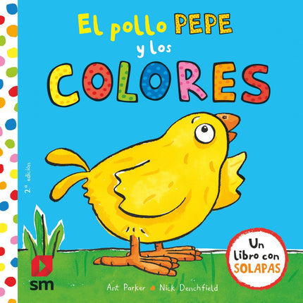 Libro El Pollo Pepe Y Los Colores: ¿Cuál será el color favorito del pollo Pepe? íAbre este libro y levanta las solapas p