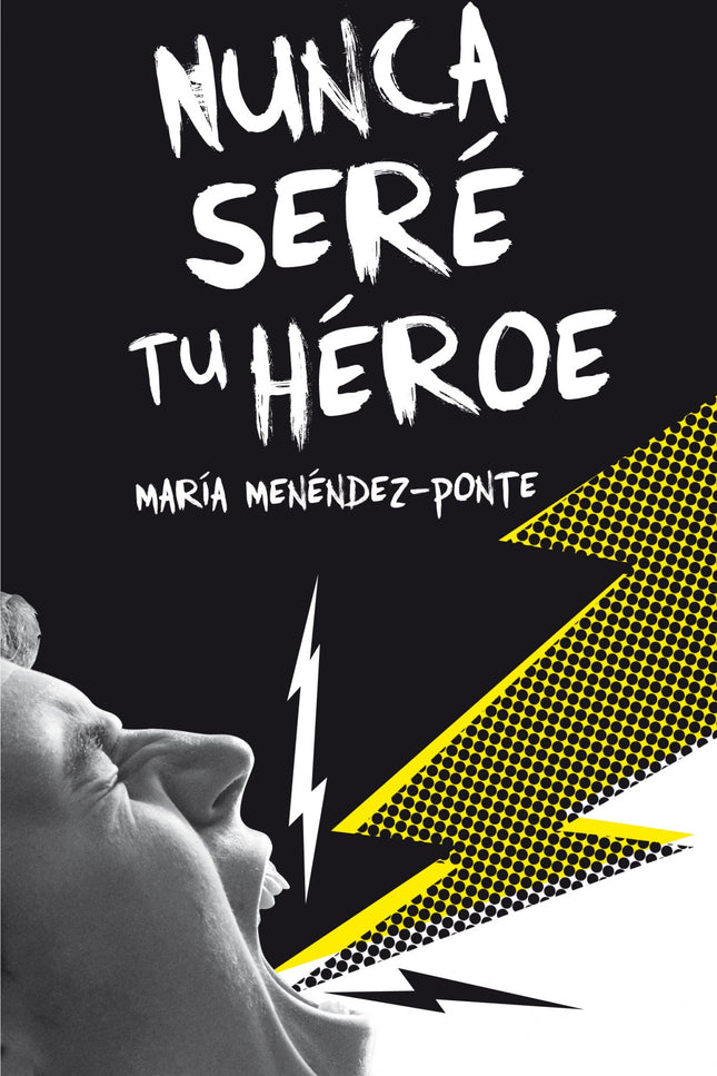 Libro Nunca Seré Tu Héroe: Andrés es un joven que no vive su mejor momento: está harto del colegio, de su madre, de su e