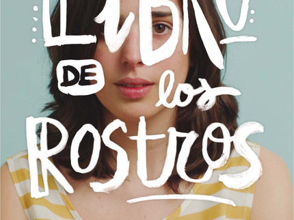 Libro El Libro De Los Rostros: Llevaba tiempo dándole vueltas. A lo mejor, a través de  me resultaba más fácil relaciona