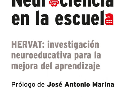 Libro Neurociencia En La Escuela: HERVAT no es un programa para aprender, sino para preparar al cerebro del alumno para 