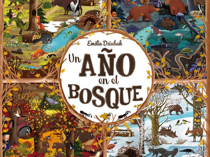 Libro Un Año En El Bosque: ¿Dónde se esconden los animales del bosque? ¿Quiénes se llevan bien y quiénes se enfrentan a 
