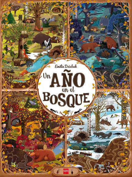 Libro Un Año En El Bosque: ¿Dónde se esconden los animales del bosque? ¿Quiénes se llevan bien y quiénes se enfrentan a 
