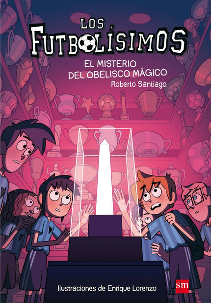 Libro El Misterio Del Obelisco Mágico: El equipo Soto Alto viaja a Buenos Aires para participar en el Torneo del Obelisc