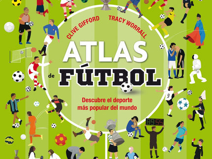 Libro átlas De Futbol: ¿No te pierdes ni un partido de tu equipo preferido? ¿Te sabes la equipación y alineación de toda