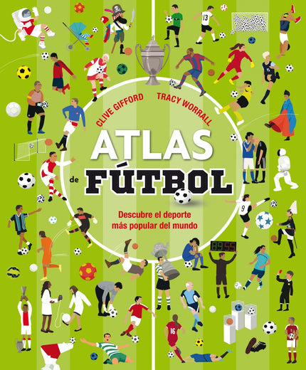 Libro átlas De Futbol: ¿No te pierdes ni un partido de tu equipo preferido? ¿Te sabes la equipación y alineación de toda