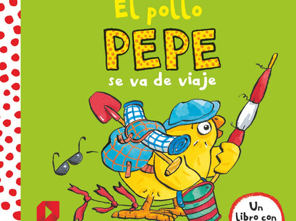 Libro El Pollo Pepe Se Va De Viaje: íEl pollo Pepe se va a la playa! Ha preparado todo lo que necesita: un flotador, un 