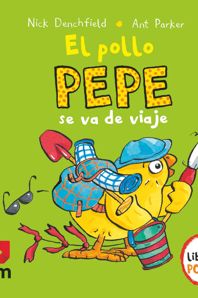 Libro El Pollo Pepe Se Va De Viaje: íEl pollo Pepe se va a la playa! Ha preparado todo lo que necesita: un flotador, un 