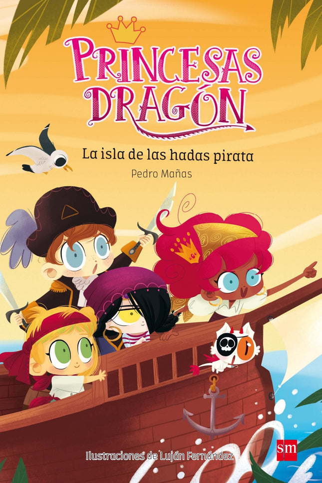 Libro La Isla De Las Hadas Pirata: Las princesas pueden ser de muchas maneras. Las hay deportistas, cursis, gruñonas, al