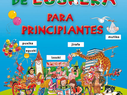 Libro Diccionario De Euskera Para Principiantes: Este vistoso diccionario, ilustrado con mucho humor, hará más fácil y a