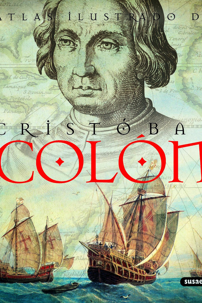 Libro Atlas Ilustrado De Cristóbal Colón: Un apasionante volumen que recoge un importante trabajo de investigación y sín