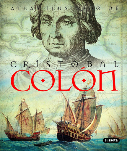 Libro Atlas Ilustrado De Cristóbal Colón: Un apasionante volumen que recoge un importante trabajo de investigación y sín