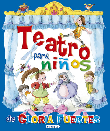 Libro Teatro Para Niños De Gloria Fuertes: Una antología que reúne distintas obras teatrales de Gloria Fuertes, que las 