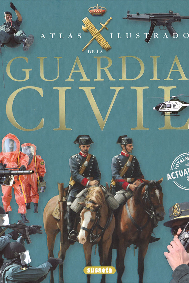 Libro Atlas Ilustrado De La Guardia Civil: Tras la Guerra de la Independencia y, más tarde, las Guerras Carlistas, la po