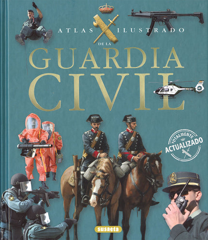 Libro Atlas Ilustrado De La Guardia Civil: Tras la Guerra de la Independencia y, más tarde, las Guerras Carlistas, la po