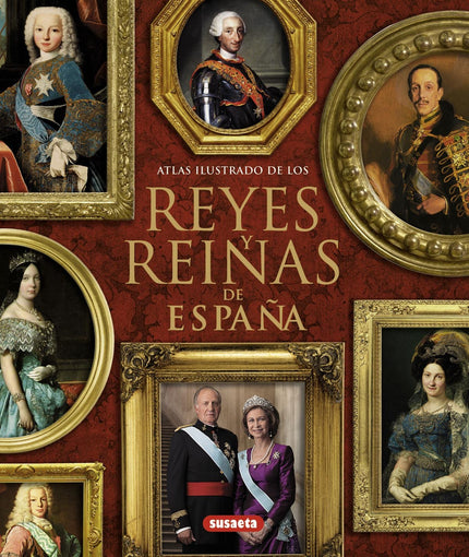 Libro Atlas Ilustrado De Los Reyes Y Reinas De España: Este libro hace un recorrido completo por la historia de nuestro 