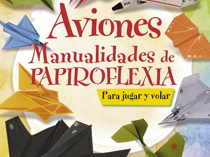 Libro Aviones: Hacer aviones de papel es fácil y divertido. Con este libro, el lector aprenderá paso a paso y con todas 