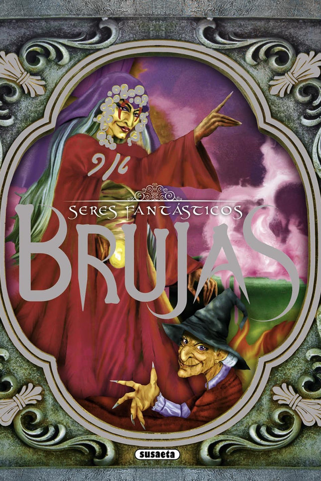 Libro Brujas: Bienvenido al maravilloso mundo de las brujas. Un mágico volumen sobre estas siniestras criaturas que habi