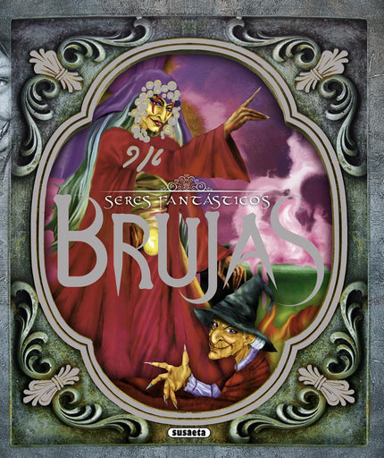 Libro Brujas: Bienvenido al maravilloso mundo de las brujas. Un mágico volumen sobre estas siniestras criaturas que habi
