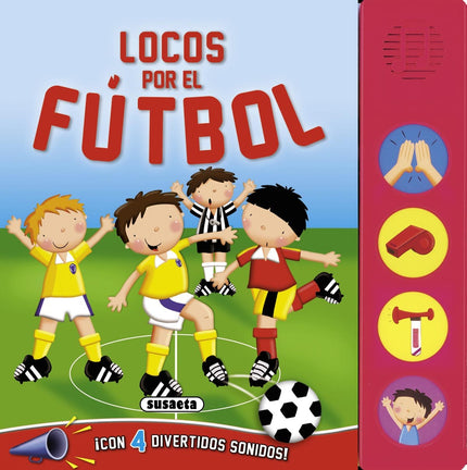 Libro Locos Por El Futbol: El partido más emocionante de la temporada está a punto de comenzar. pulsa los botones y escu