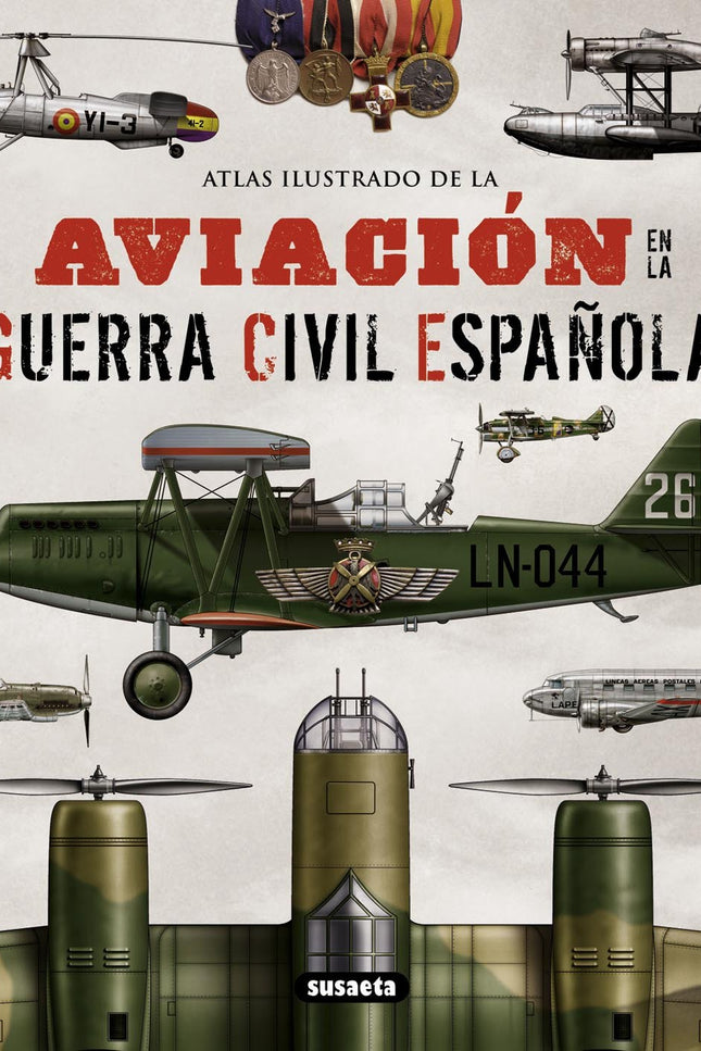 Libro Atlas Ilustrado De La Aviación En La Guerra Civil Española: Rafael A. Permuy recupera los terribles años de lucha 