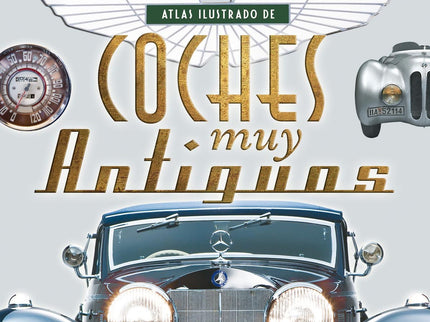 Libro Coches Muy Antiguos: Este libro, que aporta más de mil imágenes, es un repertorio gráfico y escrito de los primero