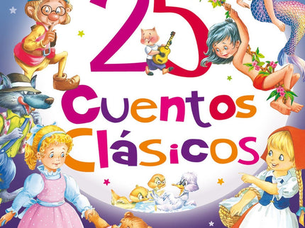 Libro 25 Cuentos Clásicos: Un precioso volumen con los cuentos clásicos más conocidos y queridos por los pequeños lector