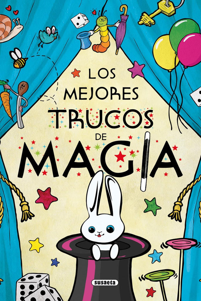 Libro Los Mejores Trucos De Magia: ¡Abracadabra! Una caja de galletas, una moneda, unos palillos, huevos de gallina, glo