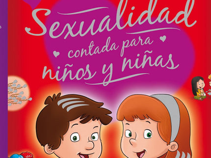 Libro Sexualidad Contada A Niños Y A Niñas: Este es un libro de sexualidad para niños y niñas, que explica claramente y 