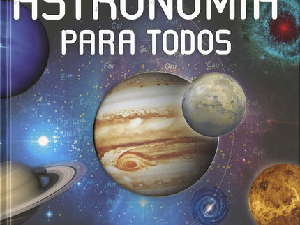 Libro Astronomía Para Todos: Este libro es un pequeño atlas astronómico y una guía ilustrada de los objetos y fenómenos 