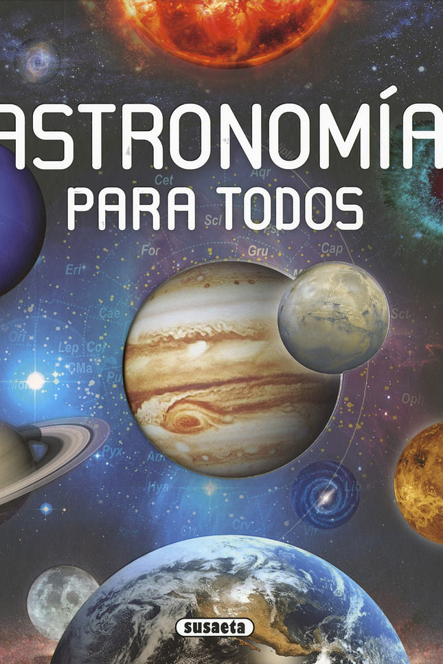 Libro Astronomía Para Todos: Este libro es un pequeño atlas astronómico y una guía ilustrada de los objetos y fenómenos 