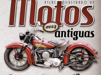 Libro Motos Antiguas: Los primeros fabricantes de motos con sus locos cacharros. Un exhaustivo catálogo visual de los mo
