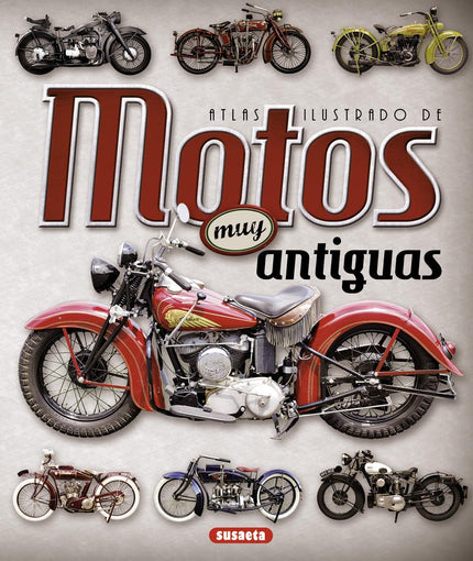 Libro Motos Antiguas: Los primeros fabricantes de motos con sus locos cacharros. Un exhaustivo catálogo visual de los mo