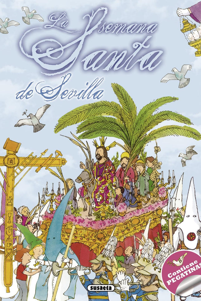 Libro La Semana Santa De Sevilla Con Pegatinas: La Semana Santa de Sevilla es todo un espectáculo, fue declarada de Inte