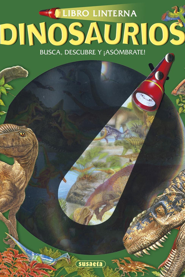 Libro Dinosaurios: Recorre las imágenes con la linterna de cartón que incluye el libro y descubre todo lo que la oscurid