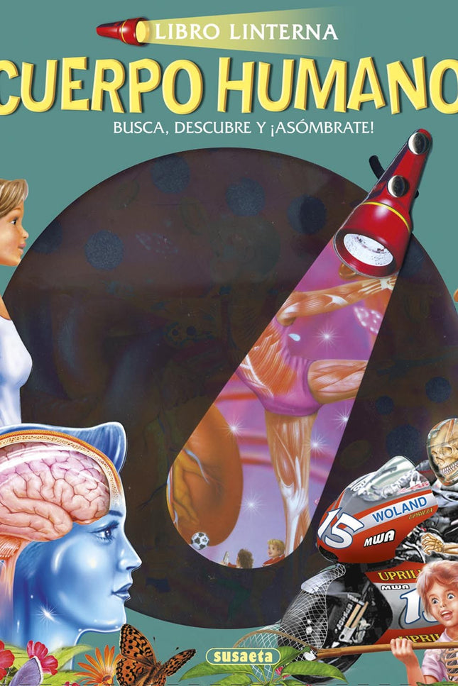 Libro Cuerpo Humano: Recorre las imágenes con la linterna de cartón que incluye el libro y descubre todo lo que la oscur