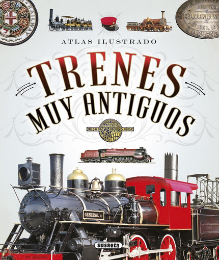 Libro Trenes Muy Antiguos: El presente volumen ofrece al lector interesado una visión enciclopédica del tema, con una ca