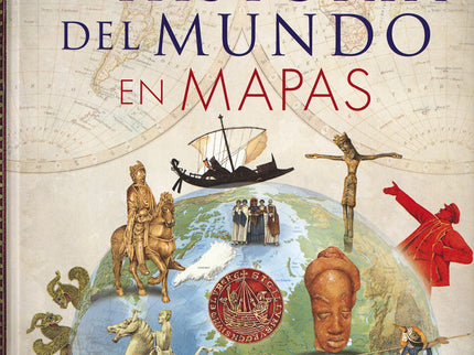 Libro Historia Del Mundo En Mapas: Este atlas repasa la historia de todas las regiones del mundo en cada momento de la h